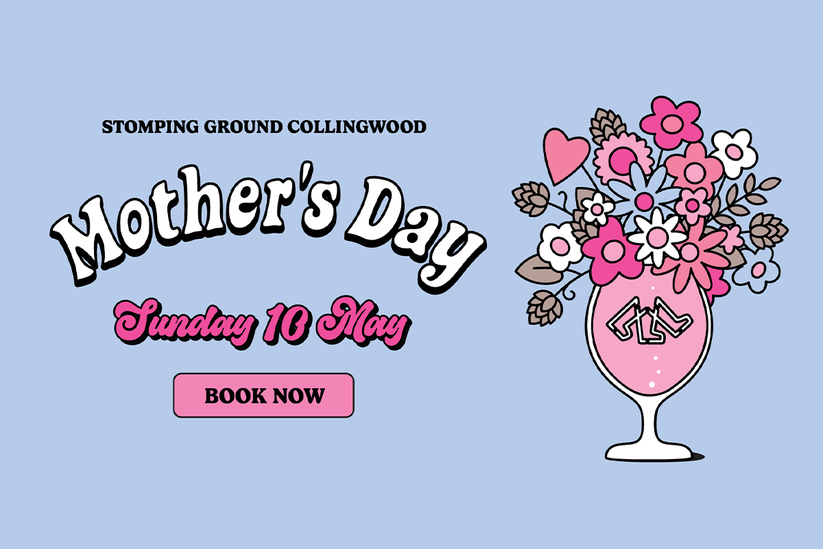 Mother's Day @ Stomping Ground Collingwood
